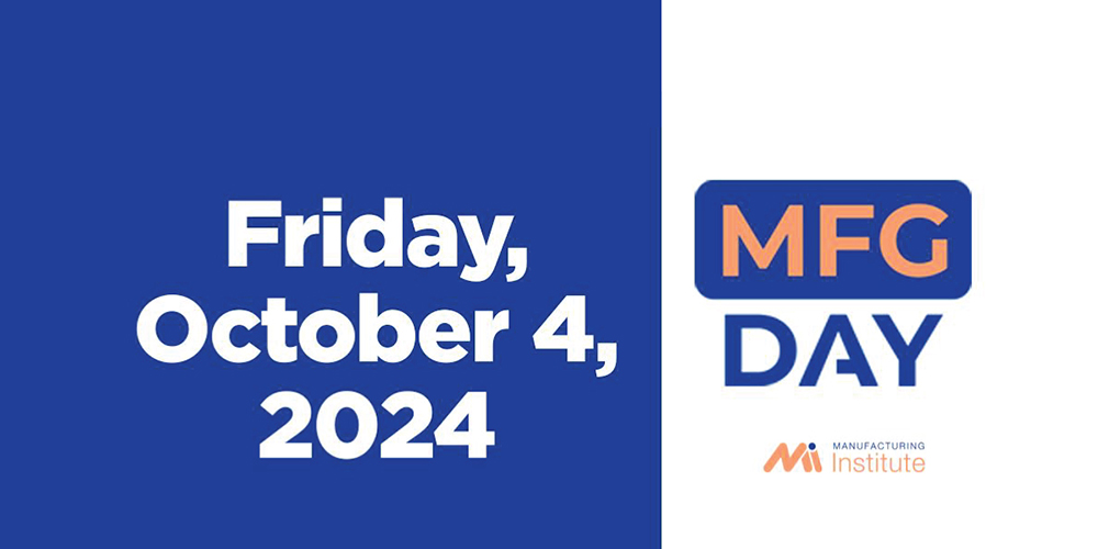 Manufacturing Day is Friday, Oct. 4, 2024 – Get Involved!